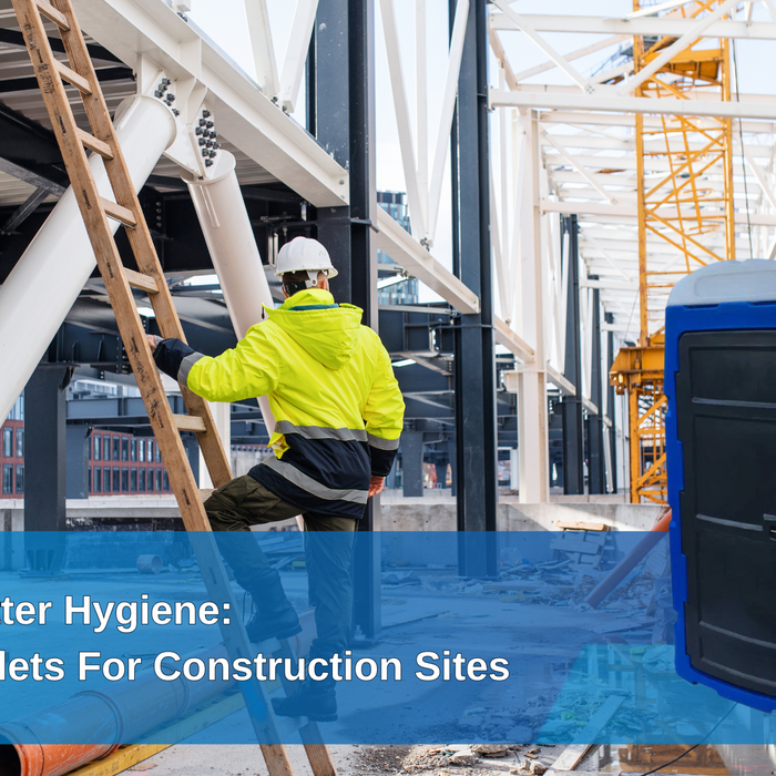 Portable Toilets for Construction Sites—Building Better Hygiene