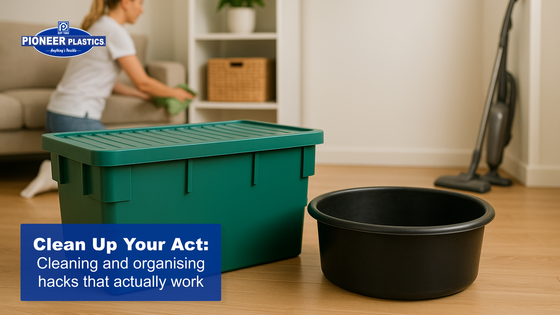 Clean Up Your Act: Cleaning and Organising Hacks That Actually Work